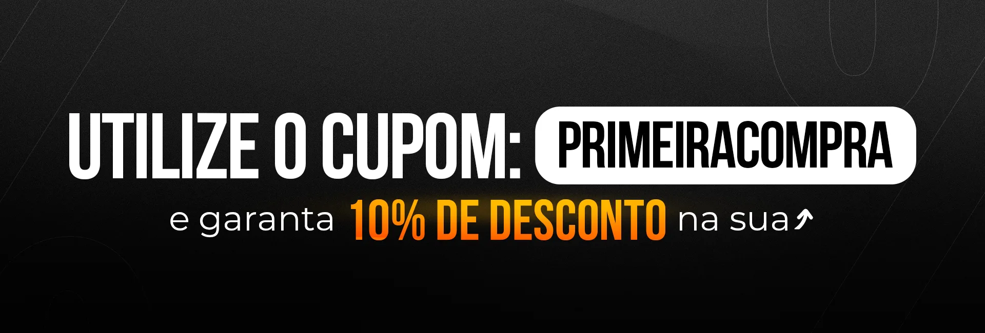 BANNER CUPOM PRIMEIRACOMPRA